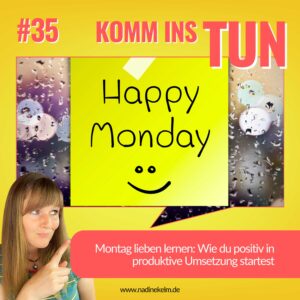 Mehr über den Artikel erfahren Montag lieben lernen: Mit positiven Erinnerungen in die Umsetzung kommen #35