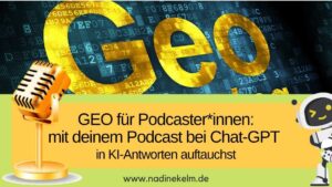 Mehr über den Artikel erfahren GEO für Podcasterinnen – Wie du mit deinem Podcast bei Chat-GPT in KI-Antworten auftauchst